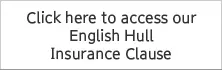 Click here to access our English Hull Insurance Clause
      